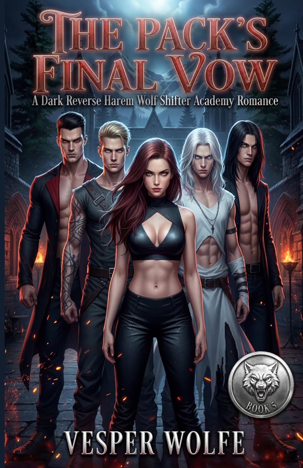 The Pack’s Final Vow: A Dark Reverse Harem Wolf Shifter Academy Romance: 5 (Feral Pack Academy)