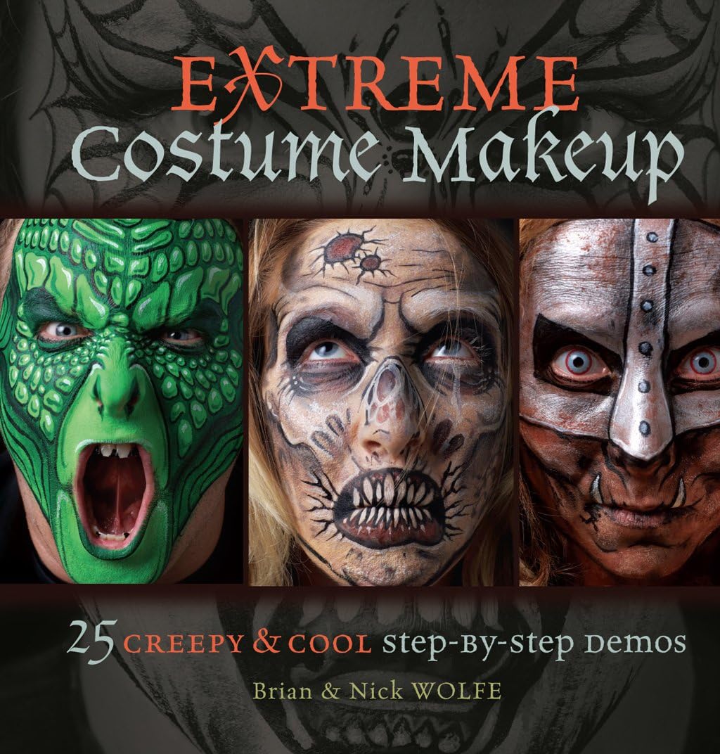 Extreme Costume Makeup: 25 Creepy & Cool Step-by-Step Demos Paperback – August 9, 2013