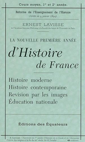 La nouvelle première année d'Histoire de France : Cours moyen, 1re et 2e année, histoire moderne, histoire contemporaine, révision par les images, Education nationale