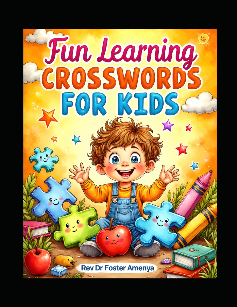 Fun Learning Crosswords for Kids by Rev Dr Foster Amenya
