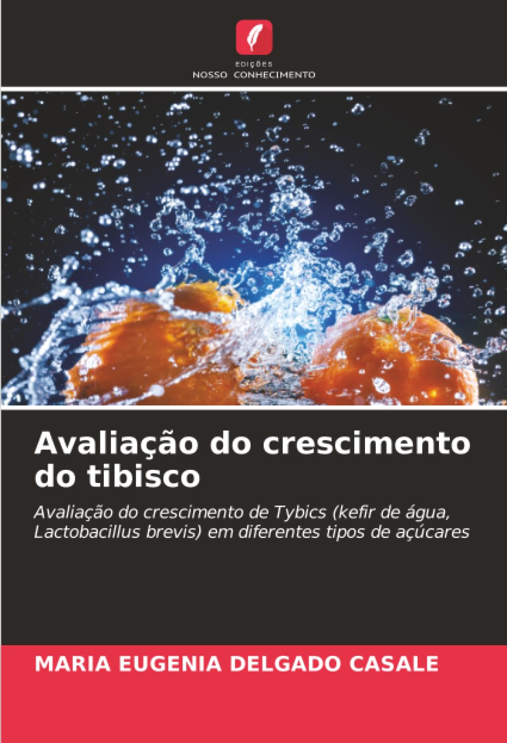 Avaliação do crescimento do tibisco: Avaliação do crescimento de Tybics (kefir de água, Lactobacillus brevis) em diferentes tipos de açúcares