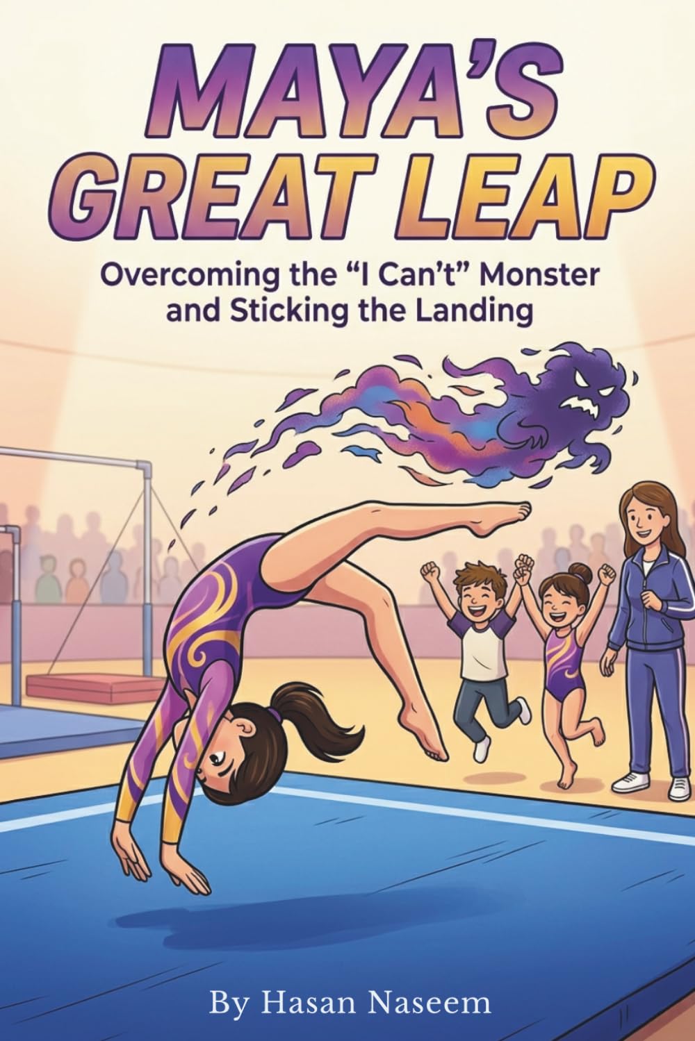 Maya’s Great Leap: A Story of Gymnastics, Grit, and Believing in Yourself