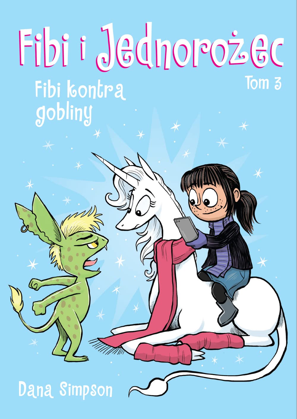Fibi kontra gobliny. Fibi i jednorożec (Tom 3) - Dana Simpson [KOMIKS]