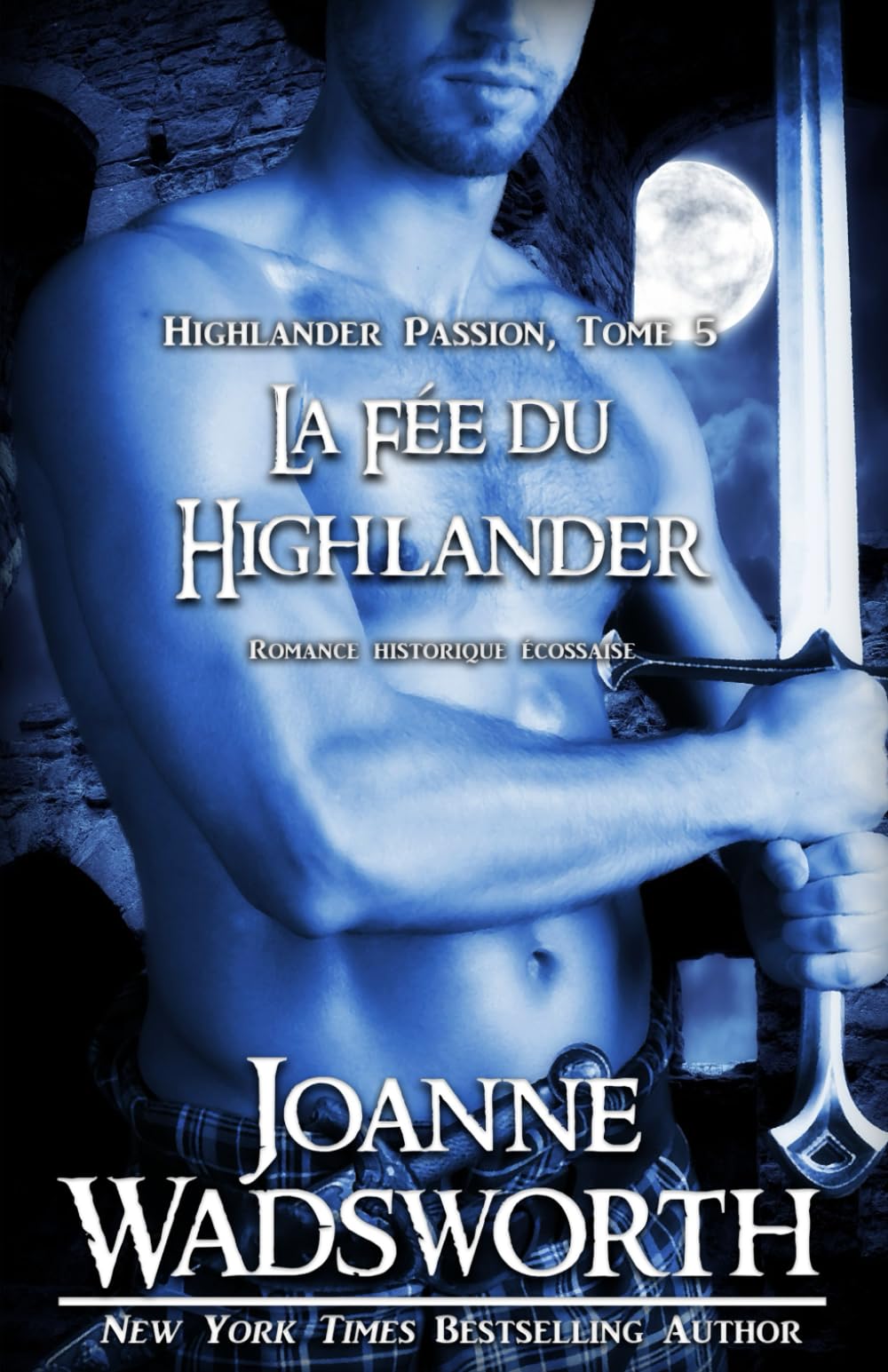 La Fée du Highlander: Romance historique écossaise (Highlander Passion)
