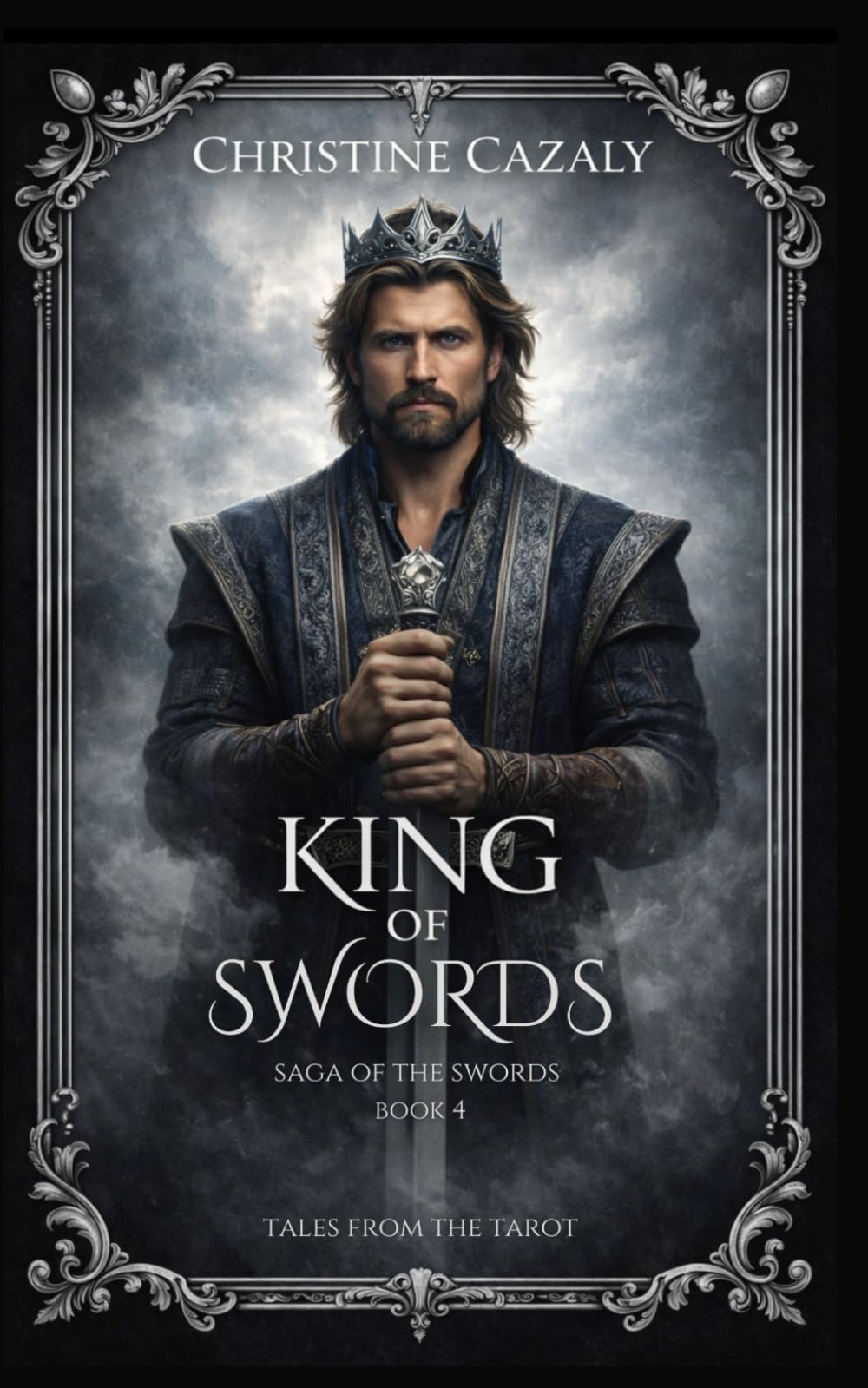 King of Swords: Saga of the Swords Book 4 (Tales from the Tarot: Volume One: Saga of the Swords)