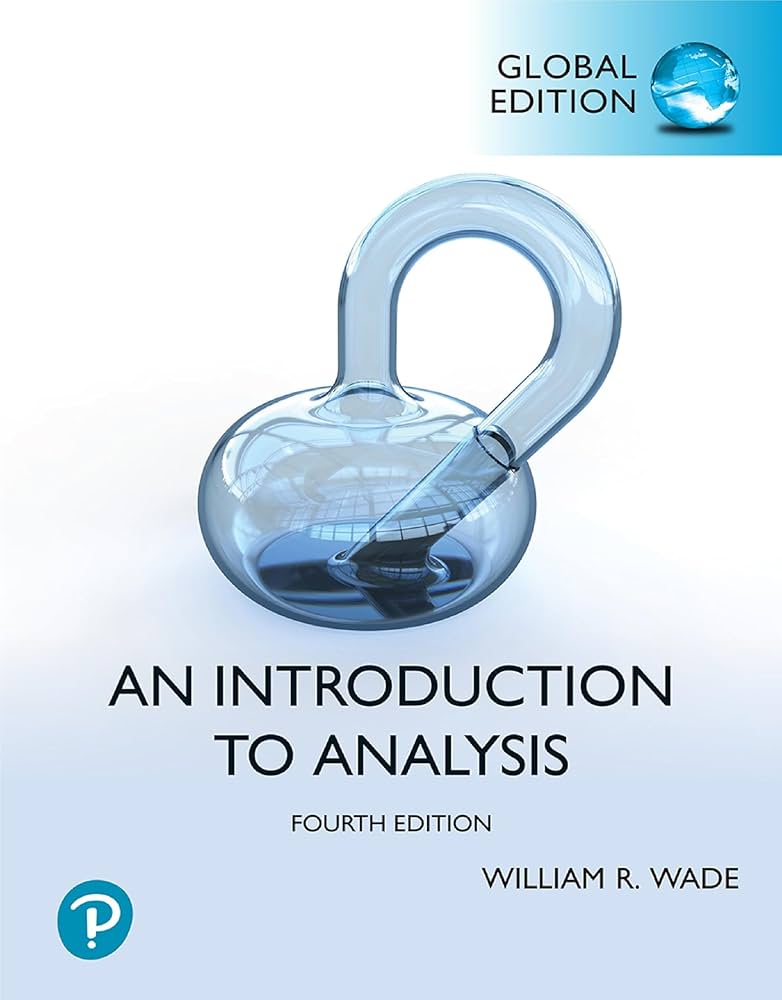 Introduction to Analysis, Global Edition: Wade, William