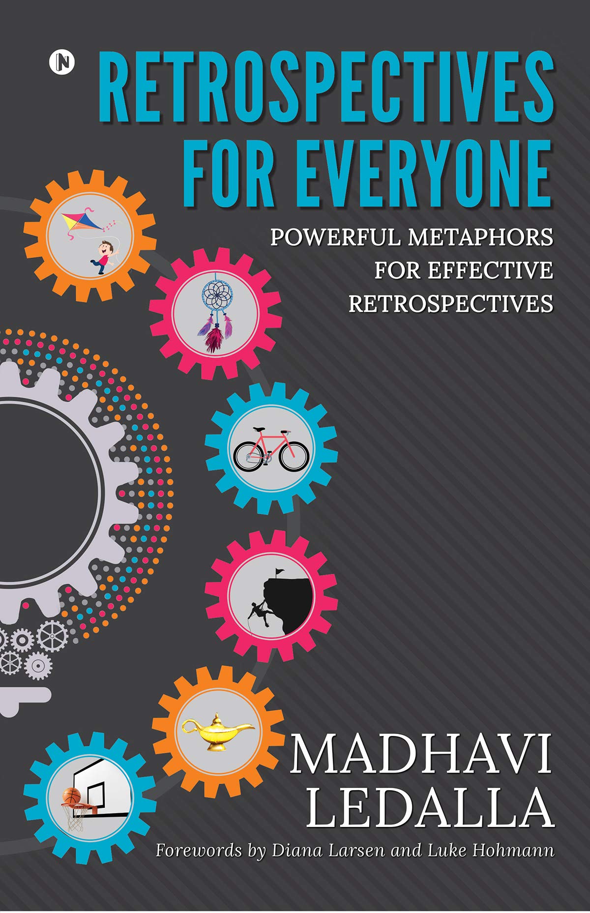 Retrospectives for everyone : Powerful metaphors for effective retrospectives