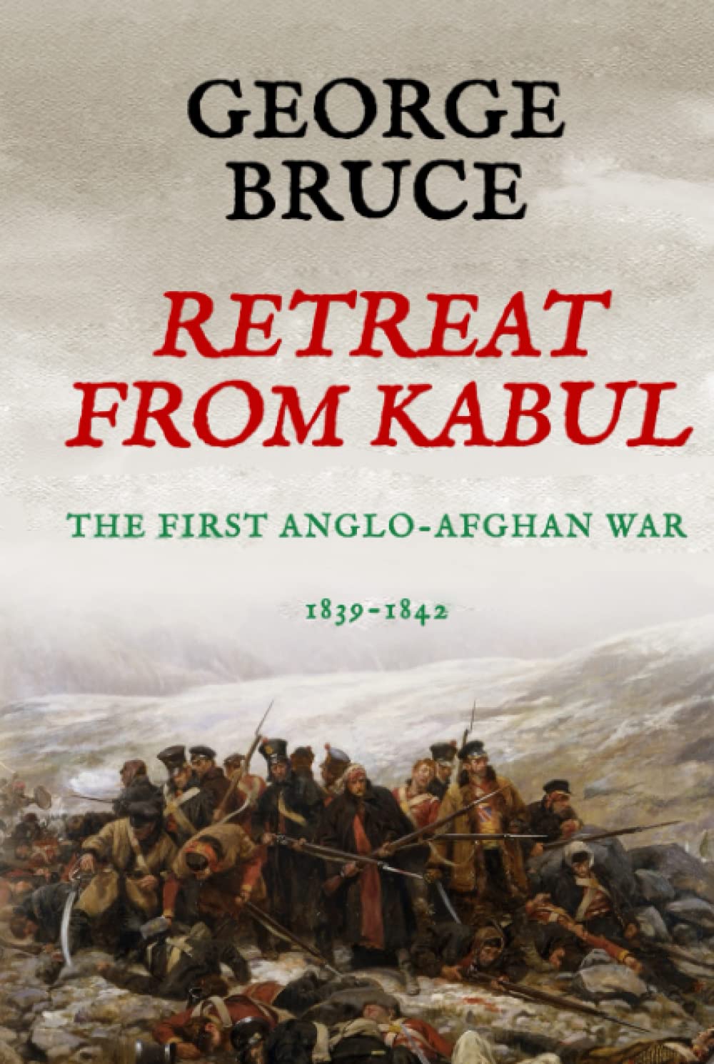 Retreat from Kabul: The First Anglo-Afghan War, 1839-1842 (Conflicts of Empire)
