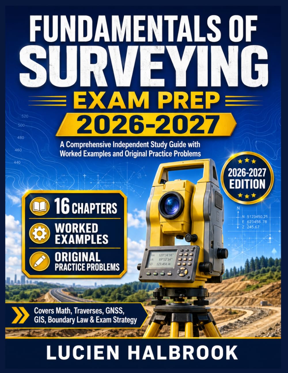 FUNDAMENTALS OF SURVEYING EXAM PREP 2026-2027: A Comprehensive Independent Study Guide with Worked Examples and Original Practice Problems