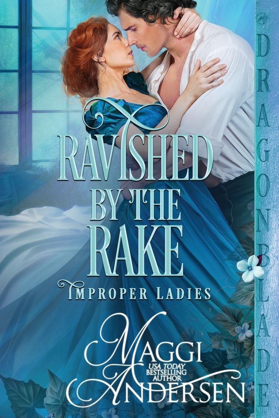 Ravished by the Rake: A Regency Historical Romance: 3 (Improper Ladies)