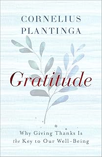 Gratitude: Why Giving Thanks Is the Key to Our Well-Being