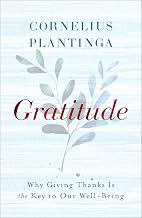 Gratitude: Why Giving Thanks Is the Key to Our Well-Being