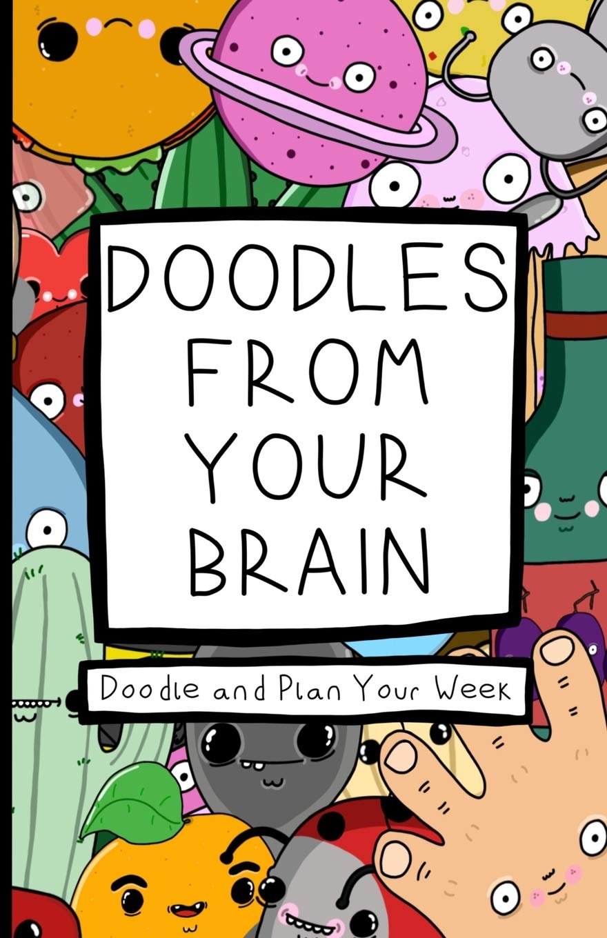 Doodles From Your Brain: Doodle and Plan Your Week