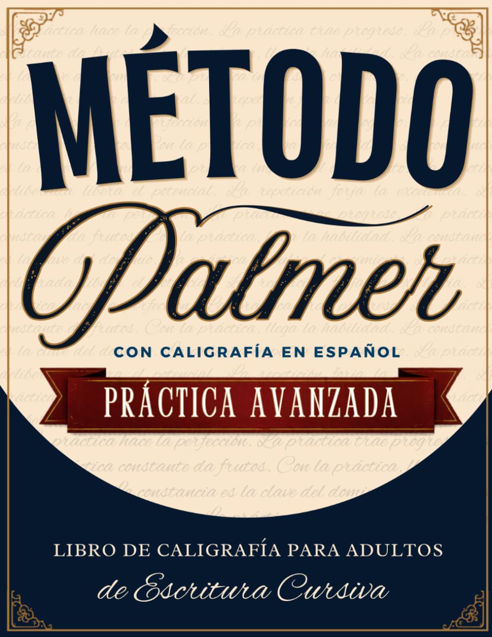 Método Palmer Con Caligrafía en Español - Práctica Avanzada: Libro de Caligrafía para Adultos de Escritura Cursiva