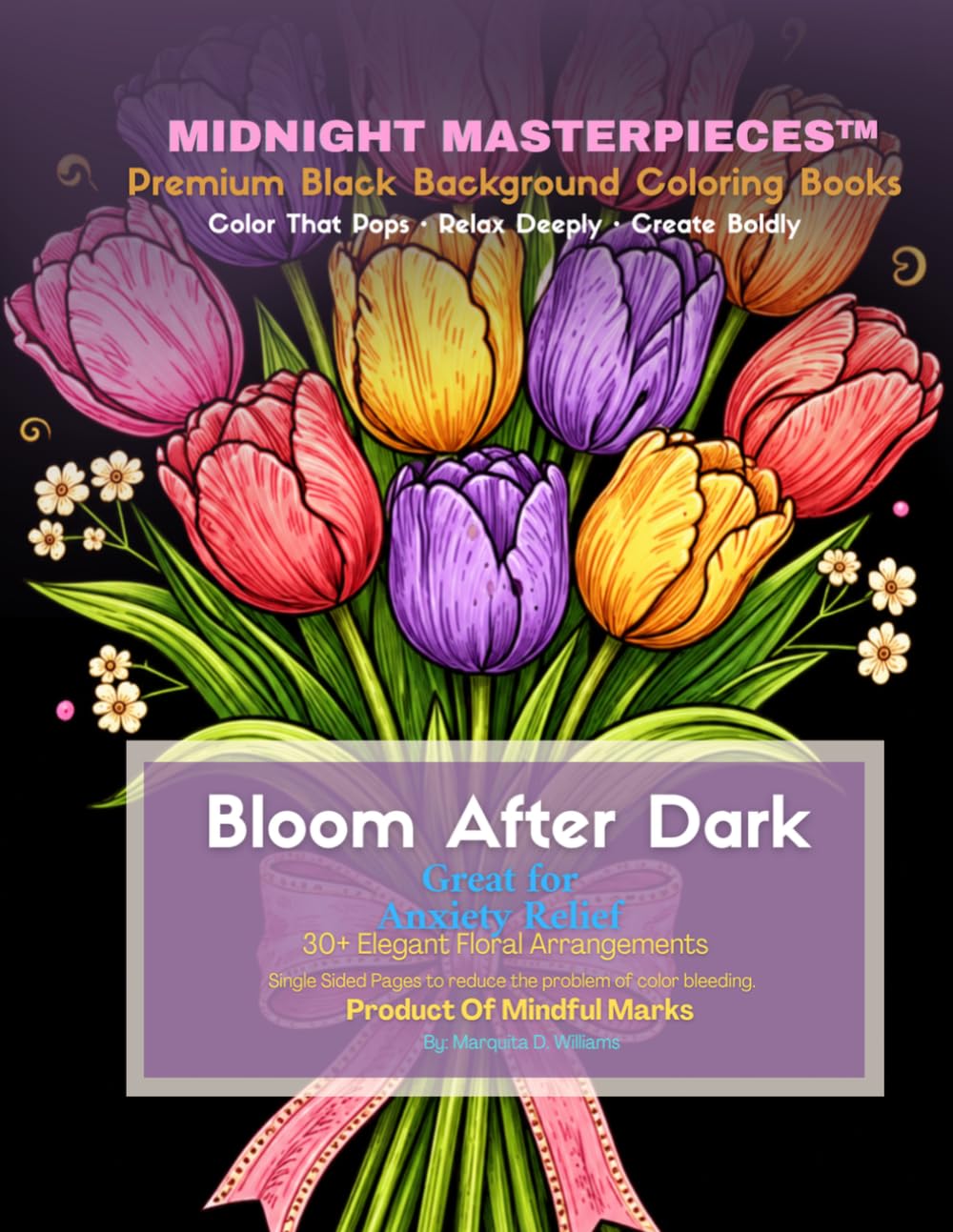 Midnight Masterpieces™ Bloom After Dark: A Black Background Adult Coloring Book Filled with Beautiful Bouquets, Floral Arrangements, and Elegant Botanical Artwork (Midnight Masterpieces™ Series)