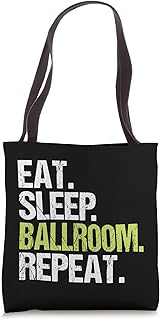 Eat Sleep Ballroom Repeat Dancer Dancing Birthday Gift Tote Bag