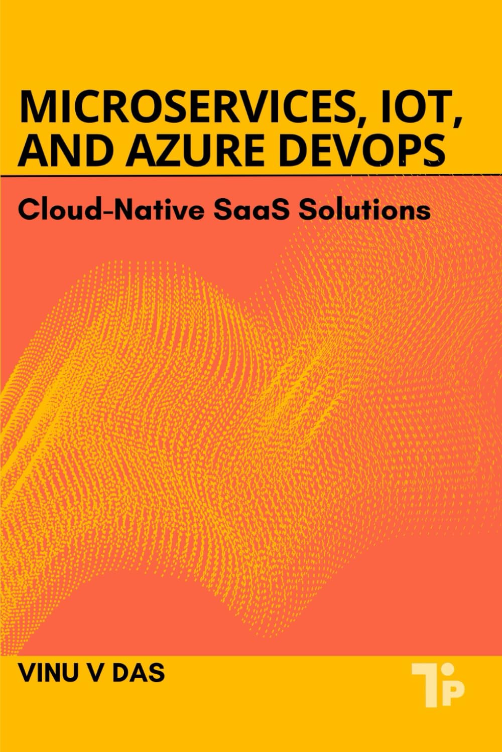 Microservices, IoT, and Azure DevOps: Cloud-Native SaaS Solutions