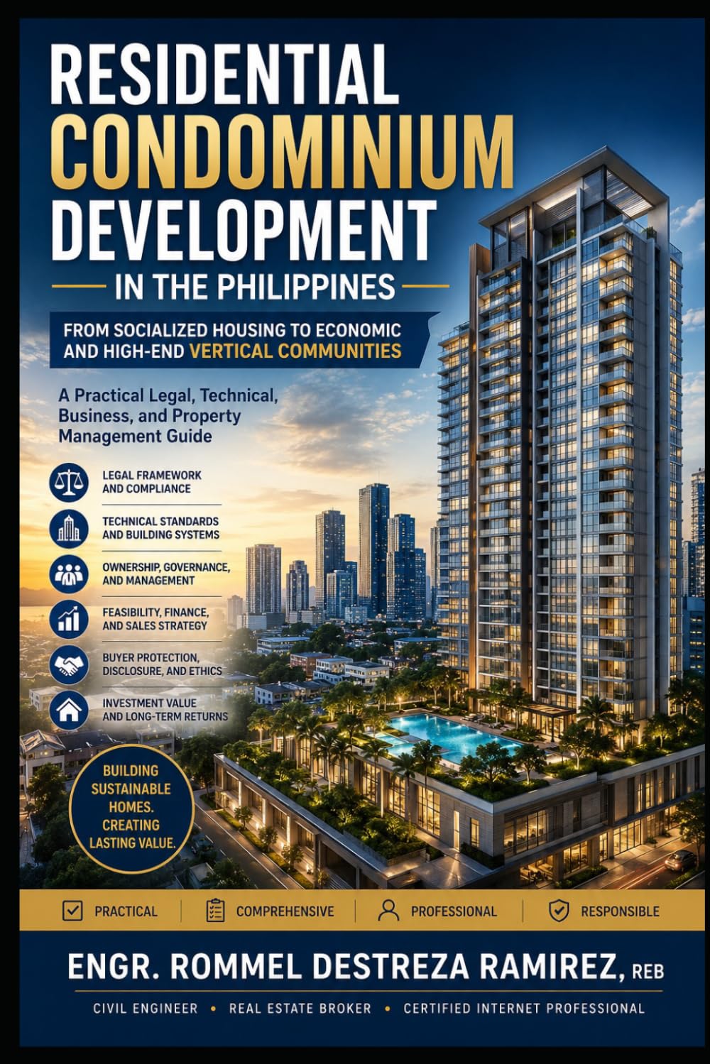 RESIDENTIAL CONDOMINIUM DEVELOPMENT IN THE PHILIPPINES: From Socialized Housing to Economic and High-End Vertical Communities: A Practical Legal, ... Development in the Philippines Series)