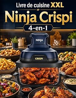 Livre de cuisine XXL Ninja Crispi 4-en-1: 400 recettes croustillantes, rapides, faciles et gourmandes pour régaler toute l...