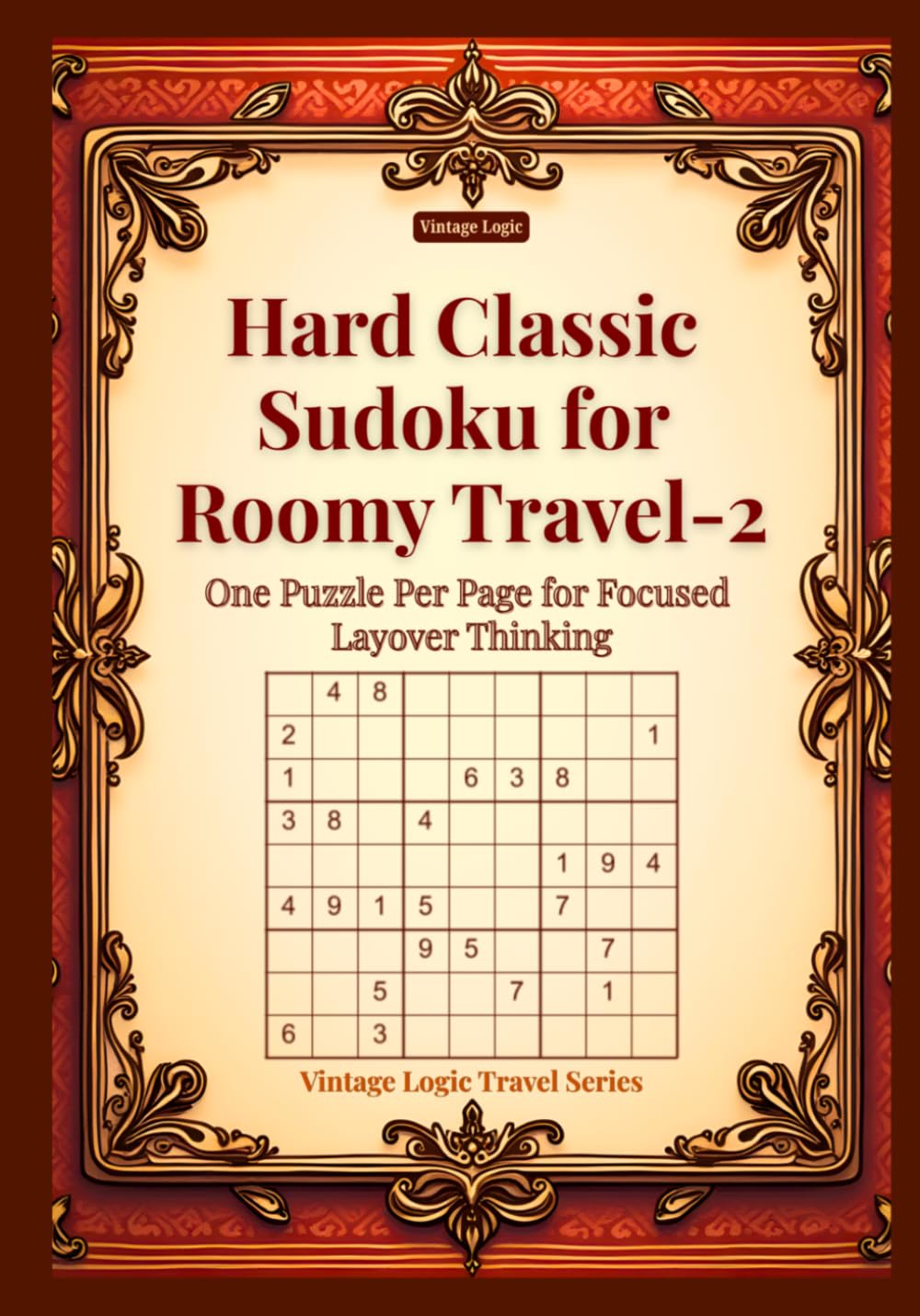 Hard Classic Sudoku for Roomy Travel-2: One Puzzle Per Page for Focused Layover Thinking (Vintage Logic Travel Series)
