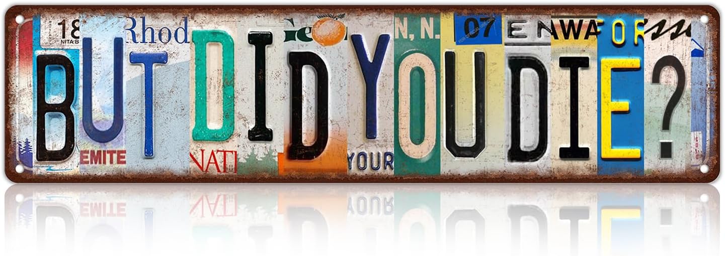 Vintage But Did You Die? Wall Decor Street Signs Metal Tin Signs 16 x 4 Inches