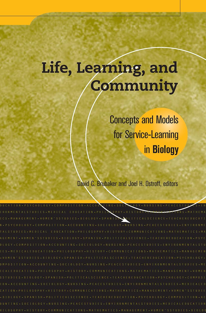 Life, Learning, and Community: Concepts and Models for Service Learning in Biology (Service Learning in the Disciplines)