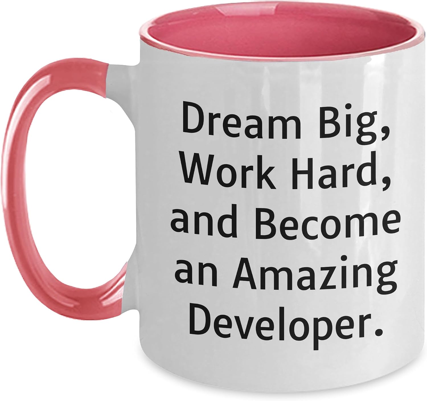 Generic Developer's Inspiration: Dream Big, Work Hard, And Become An Amazing Developer. Gifts for Developer, Men, Family, Coworkers, 11oz, White/Pink