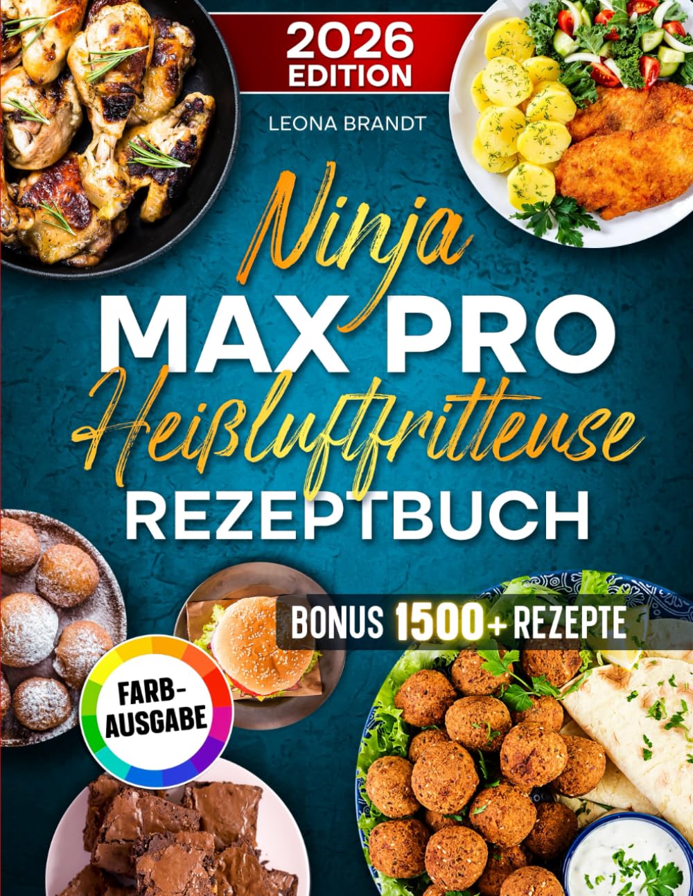 Ninja MAX PRO Heißluftfritteuse Rezeptbuch: Mit vielen leckeren und einfachen Ninja Airfryer Rezepten | ideal für Familien | Inkl. Saucen & Bonus