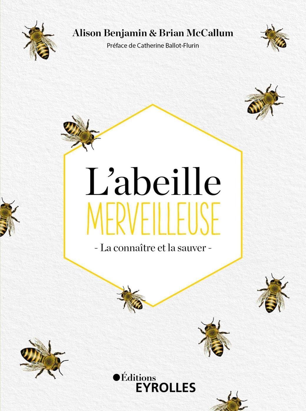 L'abeille merveilleuse: La connaître et la sauver