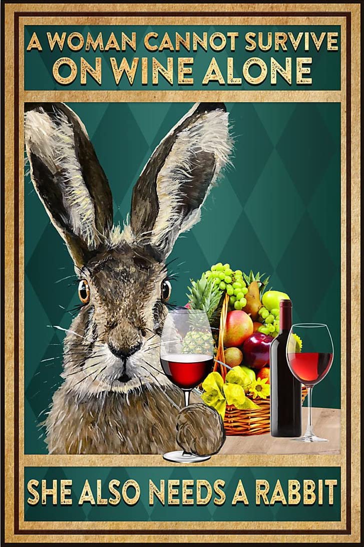 Tnnd A Woman Cannot Survive On Wine Alone She Also Needs A Rabbit Rabbit Lover Decor Poster Wall Art Decor Metal Sign Poster 8X12 Inches