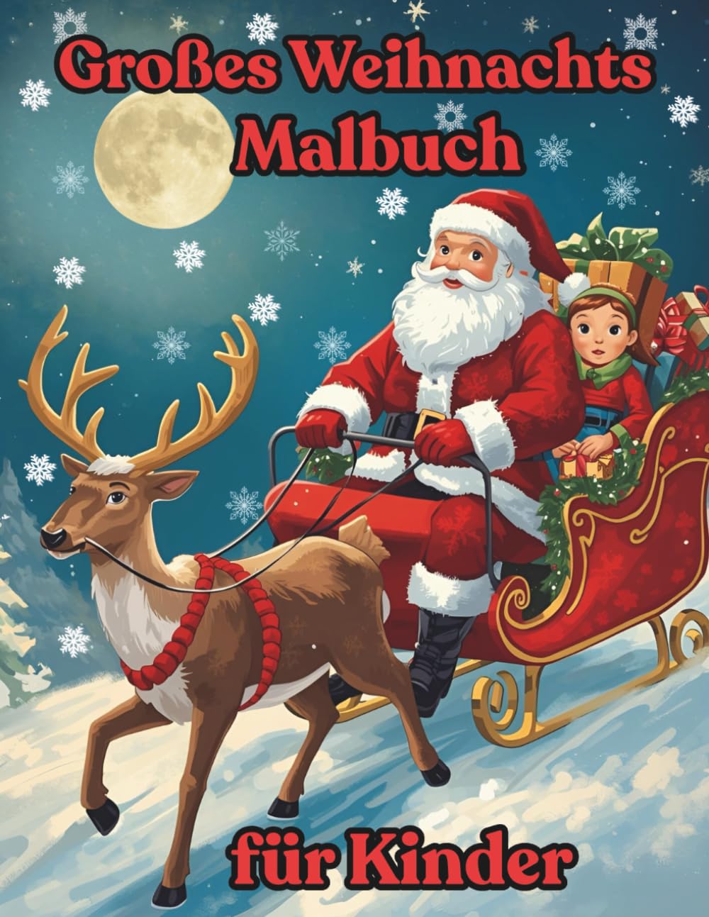 Großes Weihnachts Malbuch für Kinder: Weihnachtliche Ausmalbilder für Kinder mit Nikolaus Tannenbaum und Elfen