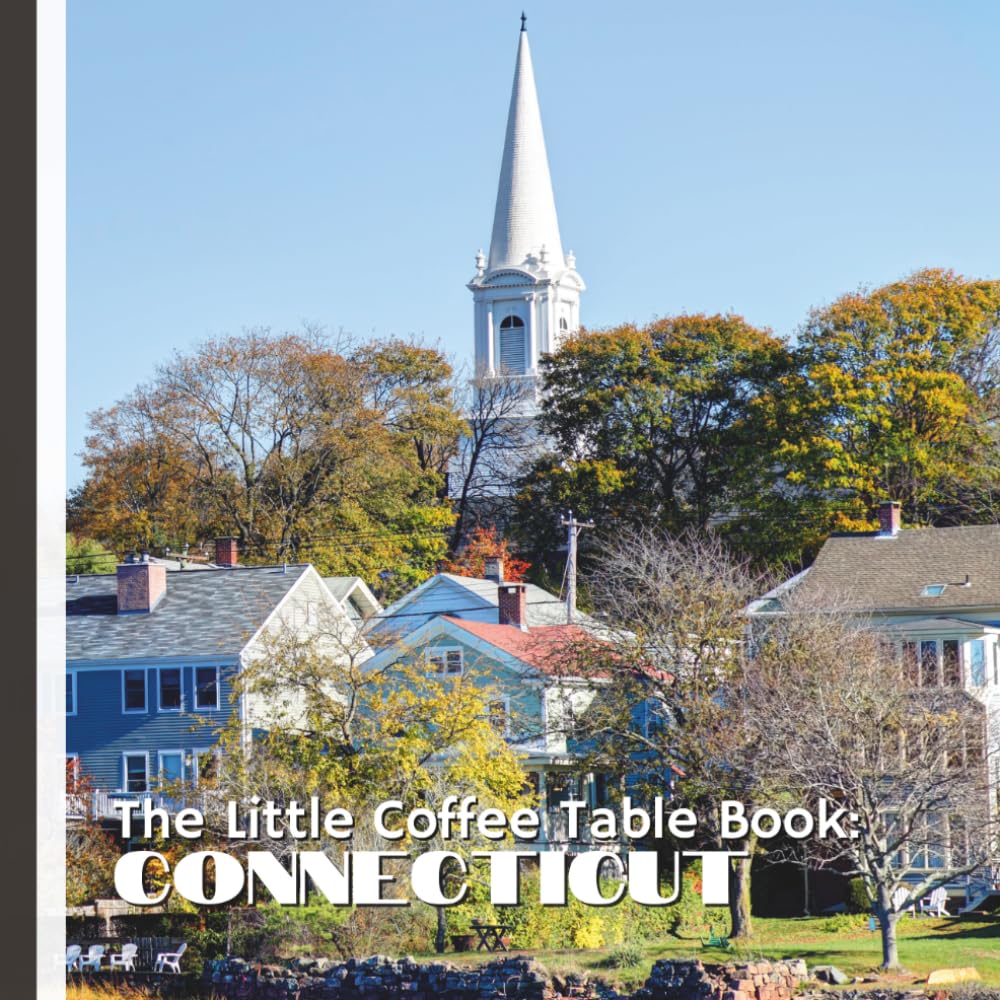 The Little Coffee Table Book: Connecticut: Explore iconic destinations like Mystic Seaport, historic landmarks, and cozy small towns, while ... and coastal charm that define the region.
