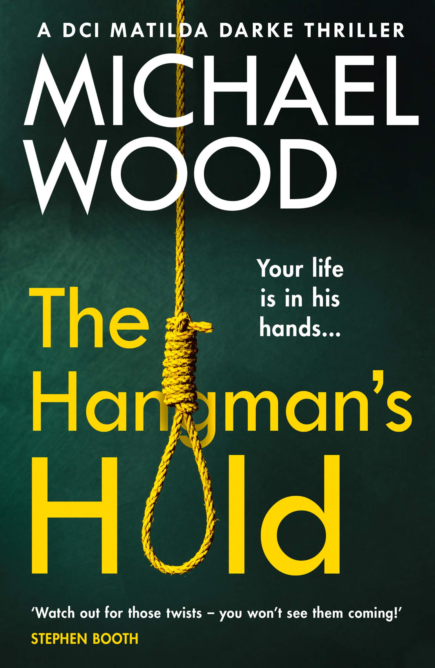 The Hangman's Hold: A gripping serial killer thriller that will keep you hooked: Book 4 (DCI Matilda Darke Thriller)