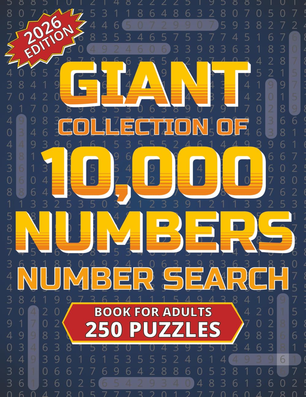 Giant Collection of Number Search Puzzles for Adults: Find 10,000 Numbers in 250 Puzzle Grids With Solutions in the Book (A Number Search for Every Season)
