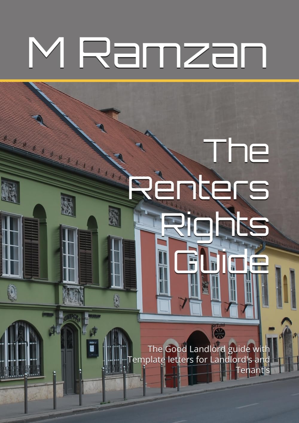 The Renters Rights Guide: The Good Landlord guide with Template letters for Landlord's and Tenant's