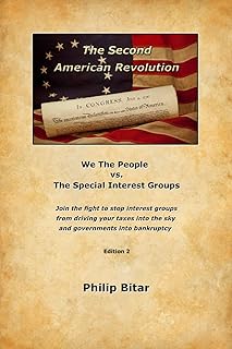 The Second American Revolution: We The People vs. The Special Interest Groups