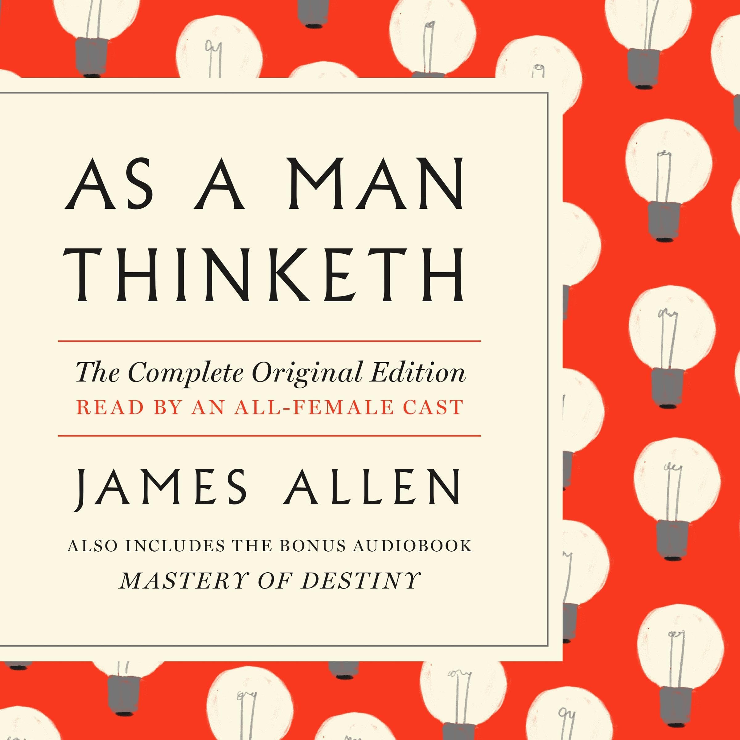 Cover art for As a Man Thinketh: The Complete Original Edition and Master of Destiny