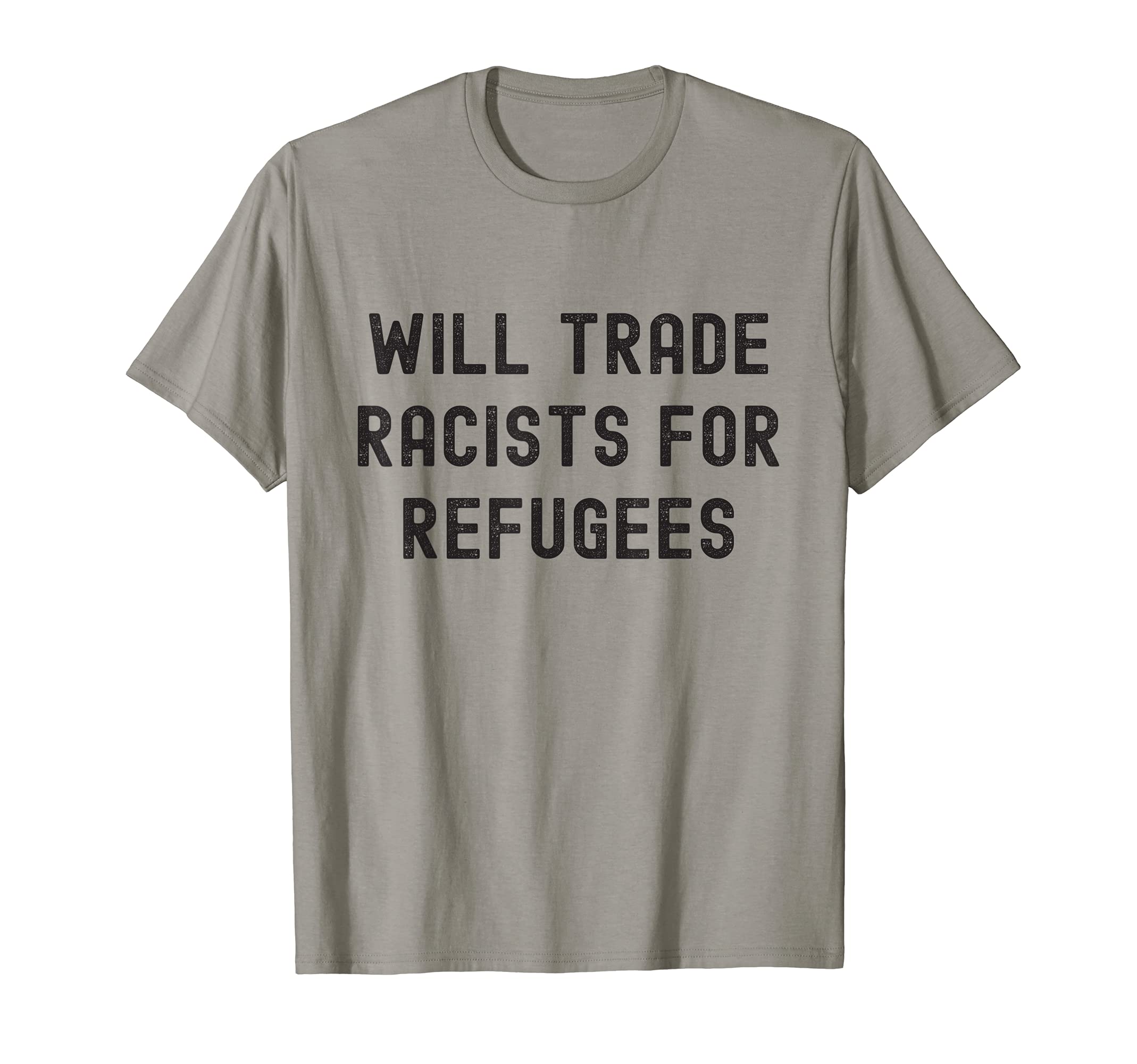 That Big Blue Ball in the SpaceHuman Rights, Anti Racism, Will Trade Racists For Refugees T-Shirt