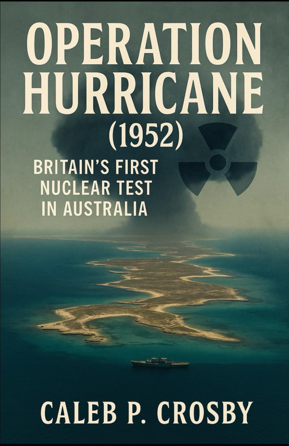 Operation Hurricane (1952): Britain’s First Nuclear Test in Australia