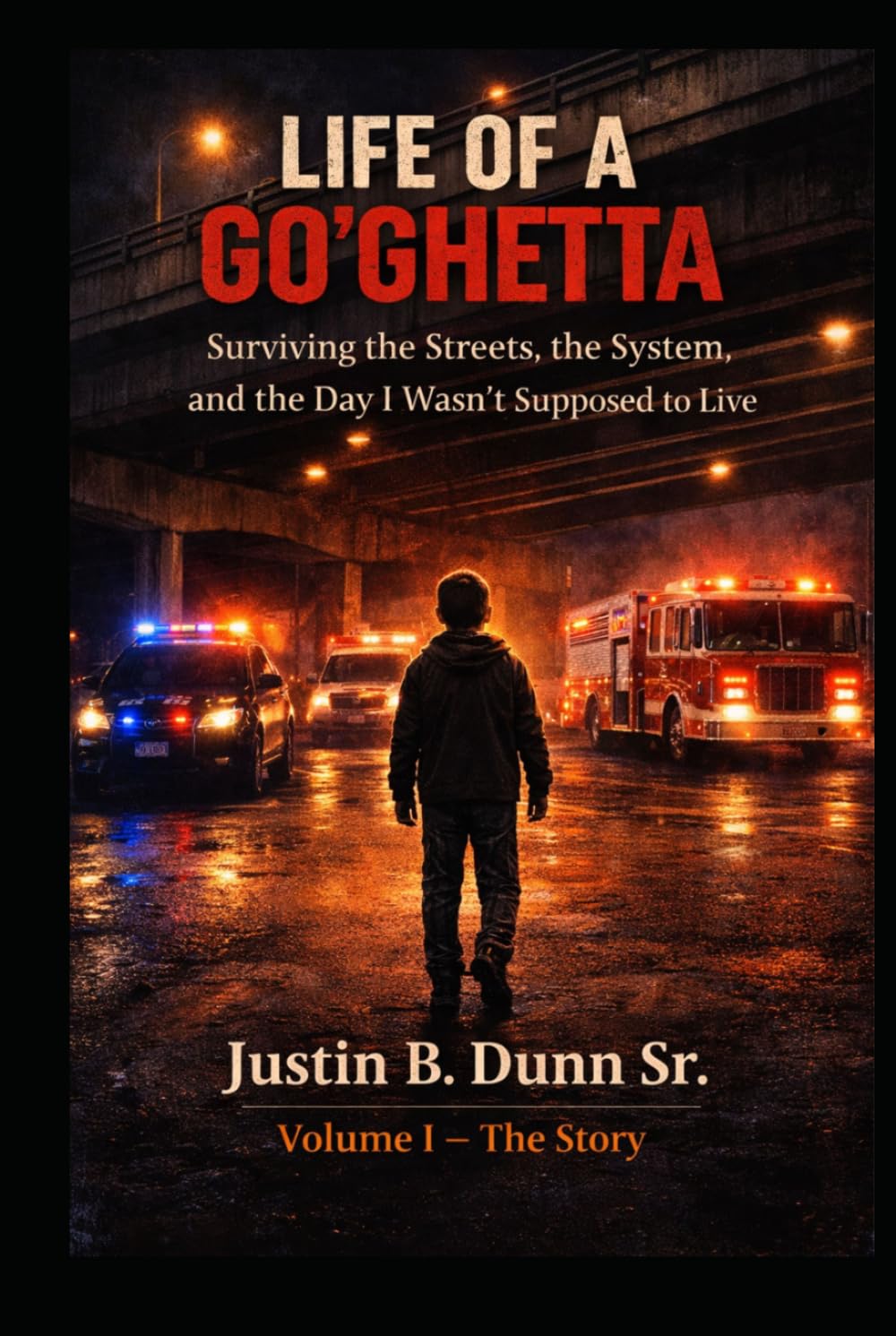 Life of a Go'Ghetta: Surviving the Streets, the System, and the Day I Wasn't Supposed to Live (Life of a GO'Ghetta- A Memoir Trilogy)