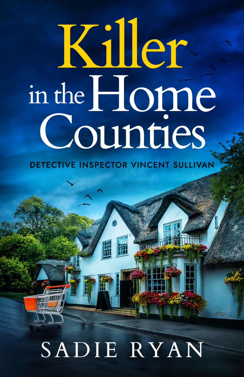 KILLER IN THE HOME COUNTIES an absolutely gripping British crime thriller full of twists (Detective Inspector Vincent Sullivan)