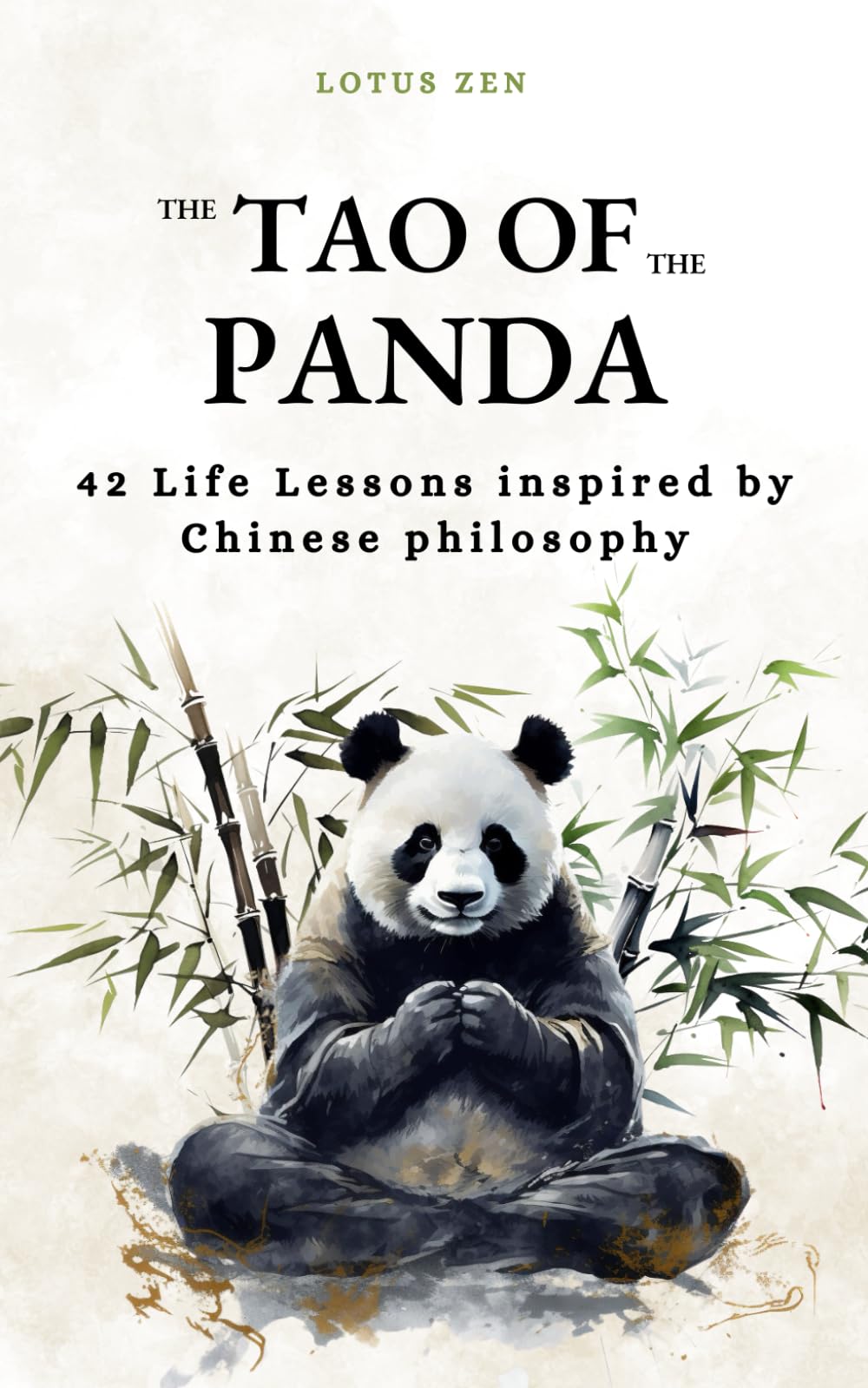 The Tao of the Panda: 42 Life Lessons inspired by Chinese philosophy (harmony and mental well-being) (Lotus Zen - EN)