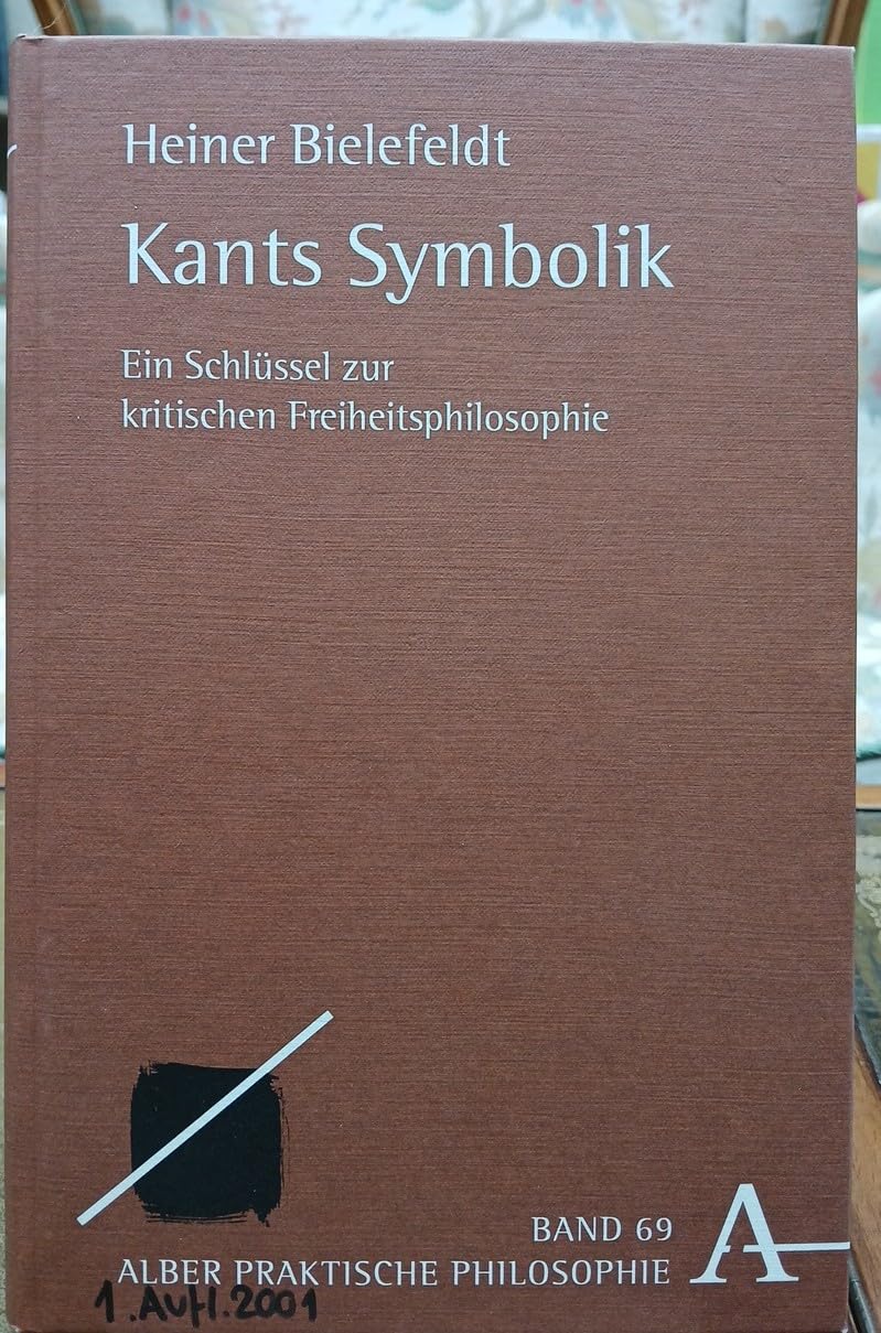 Kants Symbolik: Ein Schlüssel zur kritischen Freiheitsphilosophie