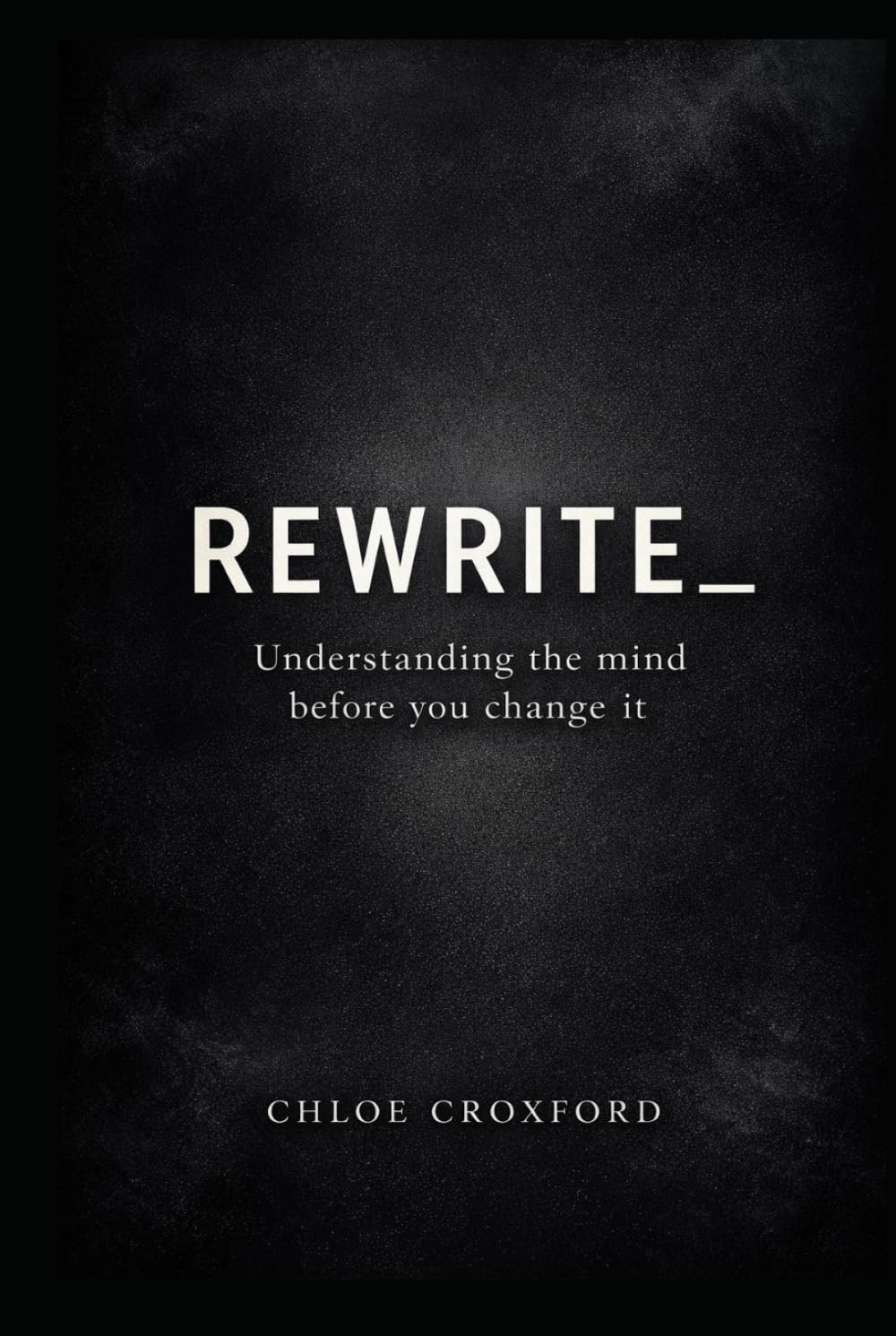 REWRITE_: Understanding The Mind Before You Change It