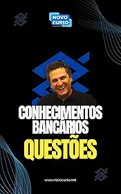 Conhecimentos Bancários - Questões - 2025 (ATUALIZADO): Concurso Banco do Brasil