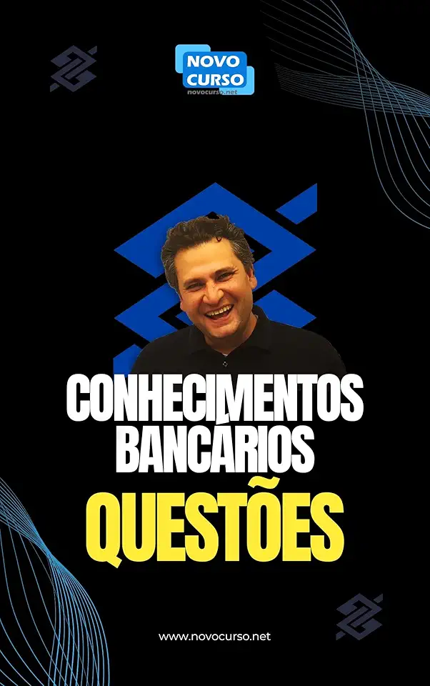 Conhecimentos Bancários - Questões - 2025 (ATUALIZADO): Concurso Banco do Brasil