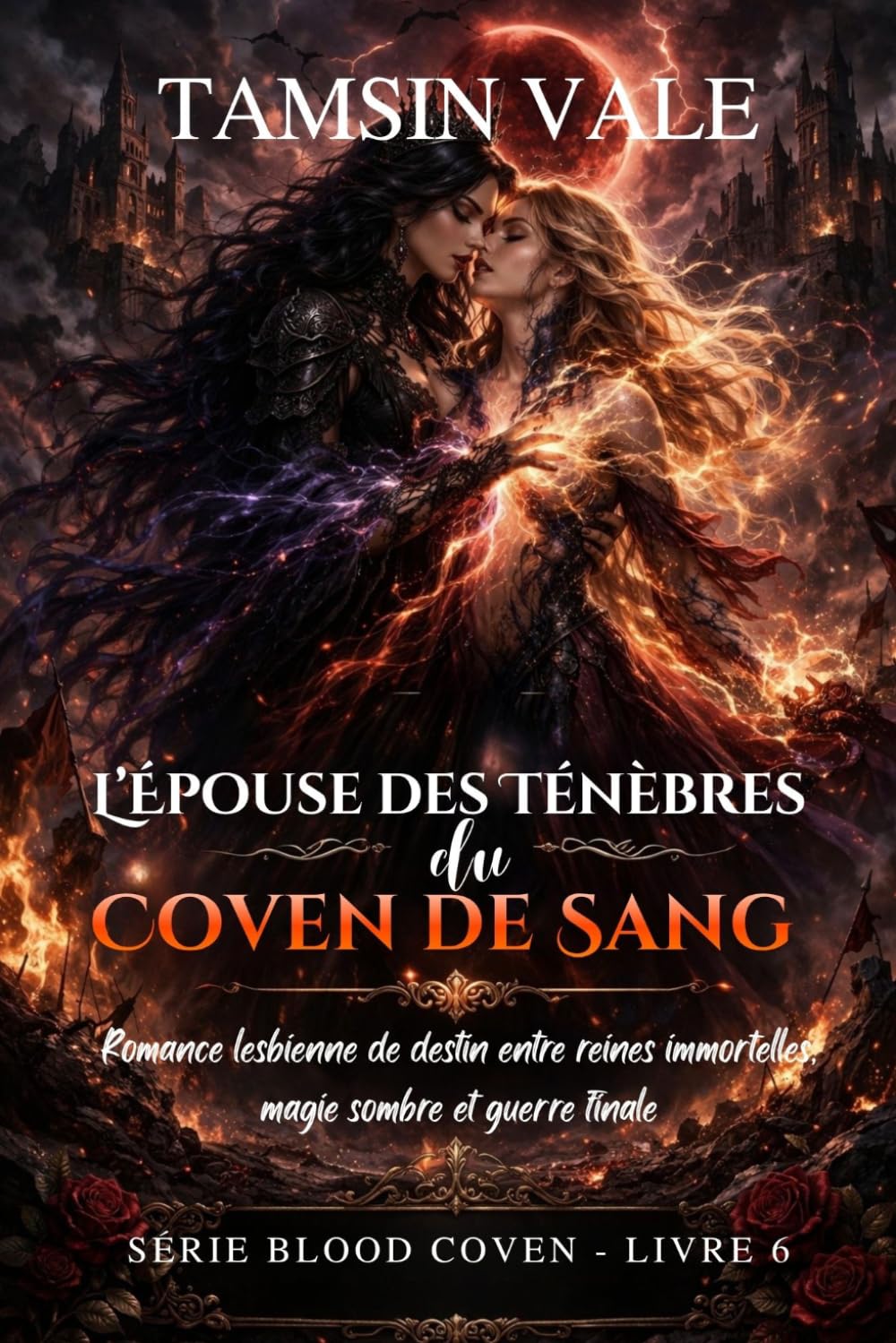 L’Épouse des Ténèbres du Coven de Sang: Romance lesbienne de destin entre reines immortelles, magie sombre et guerre finale (Série Blood Coven: Une ... lesbienne sombre de vampires et de sorcières)