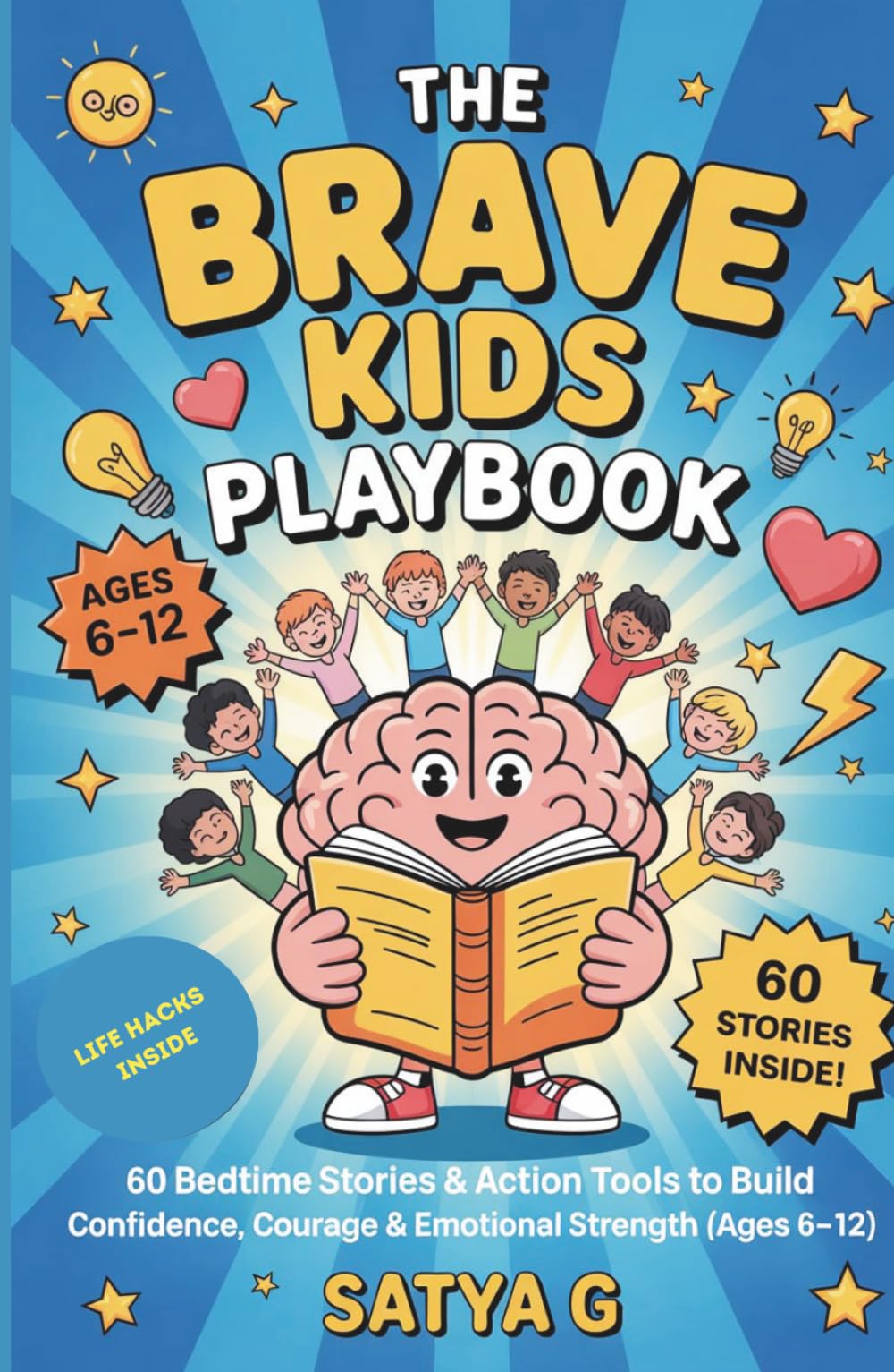 The Brave Kids Playbook: 60 Bedtime Stories & Action Tools to Build Confidence, Courage & Emotional Strength in Kids (Ages 6–12)