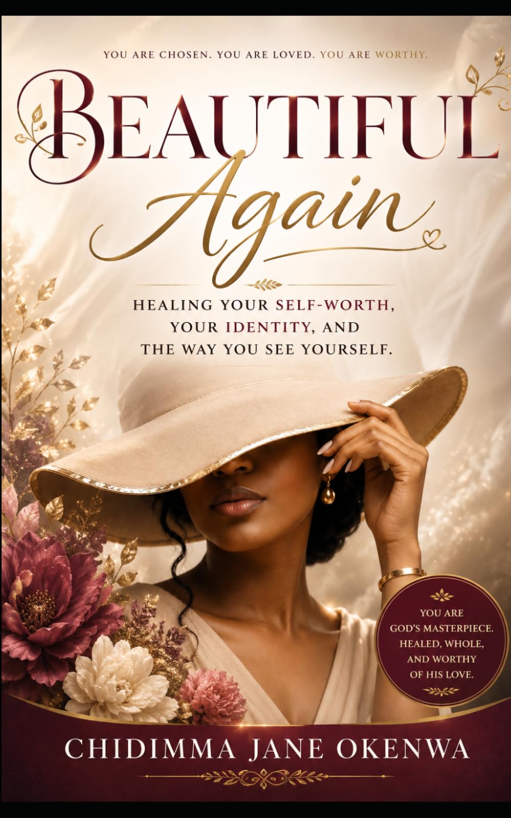 Beautiful Again: Healing your self -worth, your identity , and The way you see yourself