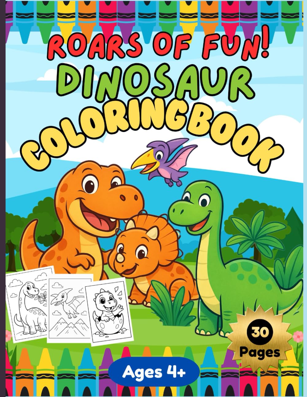 Roars of Fun! Dinosaur Coloring Book for Kids Ages 4+ | Cute & Friendly Dinosaurs, Easy Coloring Pages, Fun Activity Book for Boys and Girls: 30 ... for Early Learners, Preschool, Kindergarten